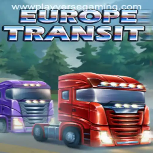 Explore the Dynamic World of EuropeTransit with Playverse Gaming