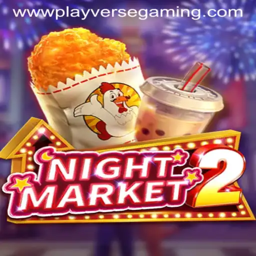 Exploring the Exciting Universe of NightMarket2 by Playverse Gaming